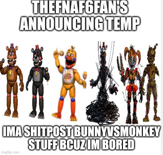 Yes2 | IMA SHITPOST BUNNYVSMONKEY STUFF BCUZ IM BORED | image tagged in yes2 | made w/ Imgflip meme maker