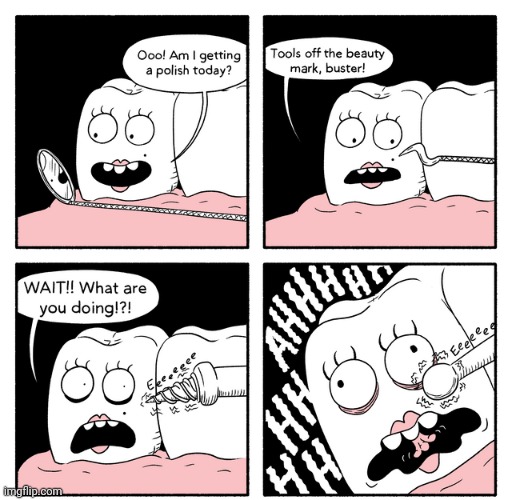 Drilling teeth | image tagged in drill,drilling,teeth,tooth,comics,comics/cartoons | made w/ Imgflip meme maker