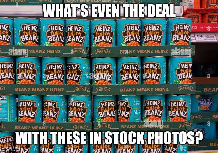 WHAT'S EVEN THE DEAL; WITH THESE IN STOCK PHOTOS? | made w/ Imgflip meme maker