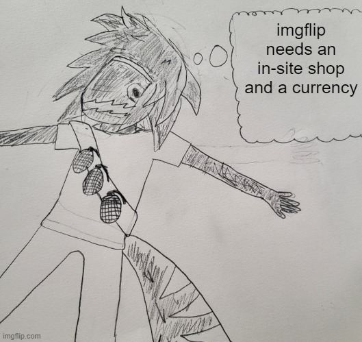 if we gamify imgflip it'll be more fun | imgflip needs an in-site shop and a currency | image tagged in nexus thinking | made w/ Imgflip meme maker