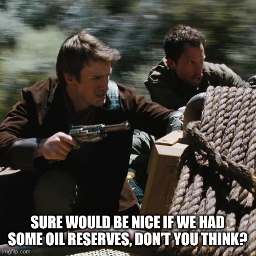 Strategic oil reserves aren’t strategic if you don’t keep them in reserve. | SURE WOULD BE NICE IF WE HAD SOME OIL RESERVES, DON’T YOU THINK? | image tagged in politics,joe biden,china,middle east,stupid liberals,puppies and kittens | made w/ Imgflip meme maker