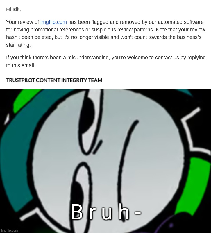 So I received this email on October 16th | B r u h - | image tagged in lateral's honest reaction,idk stuff s o u p carck | made w/ Imgflip meme maker