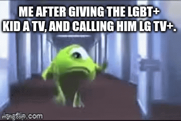 No to LGBT+ Yes to LG TV+ - Imgflip