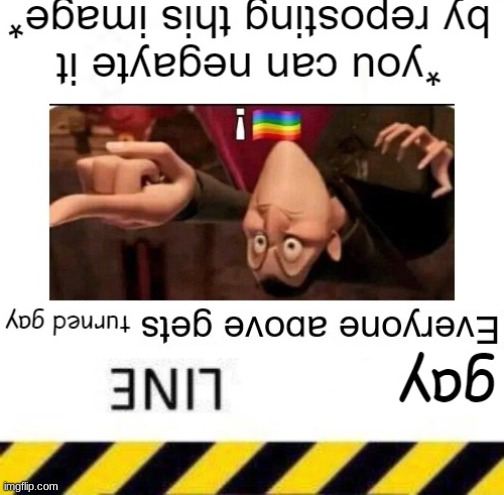 upside-down line | image tagged in gay line | made w/ Imgflip meme maker