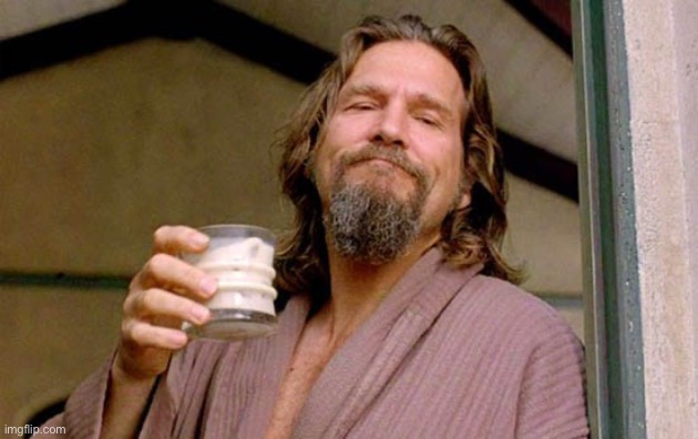 White Russian The Dude | image tagged in white russian the dude | made w/ Imgflip meme maker