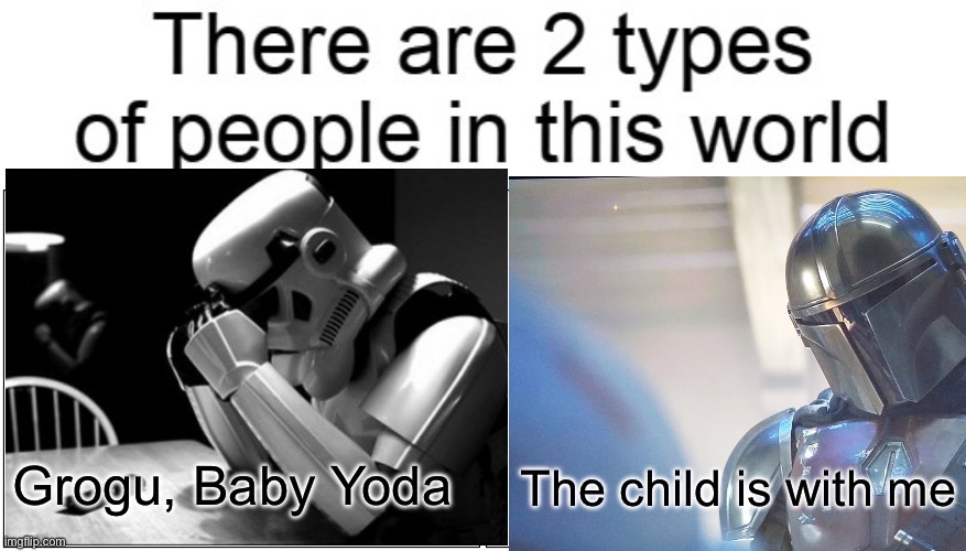 Mando and Child | image tagged in the mandalorian,mandalorian,child,2 types of people | made w/ Imgflip meme maker