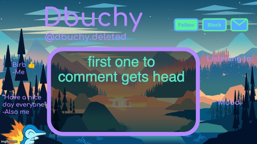 real | first one to comment gets head | image tagged in dbuchy announcement temp | made w/ Imgflip meme maker
