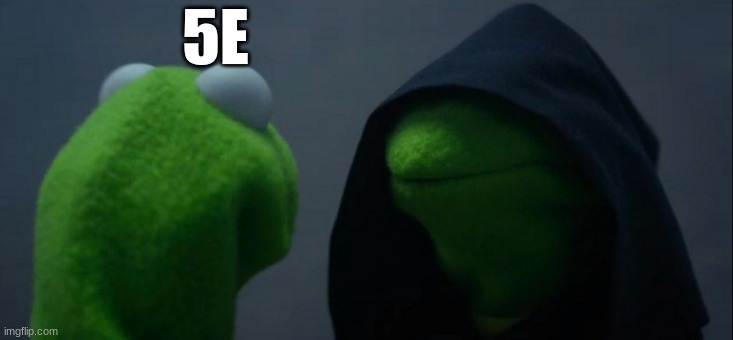 Evil Kermit Meme | 5E | image tagged in memes,evil kermit | made w/ Imgflip meme maker