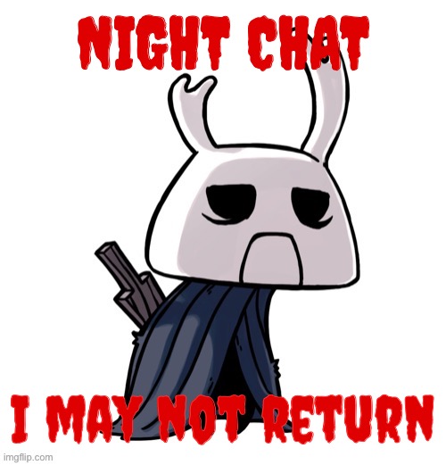 depression | NIGHT CHAT; I may not return | image tagged in depression | made w/ Imgflip meme maker