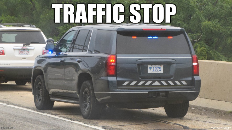 TRAFFIC STOP | made w/ Imgflip meme maker