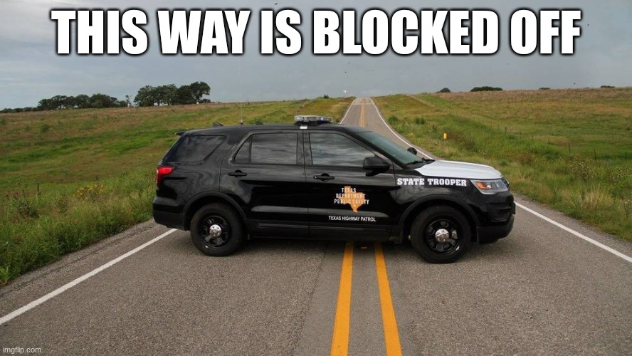 THIS WAY IS BLOCKED OFF | made w/ Imgflip meme maker
