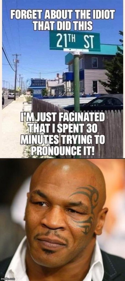 21th | image tagged in memes,disappointed tyson | made w/ Imgflip meme maker