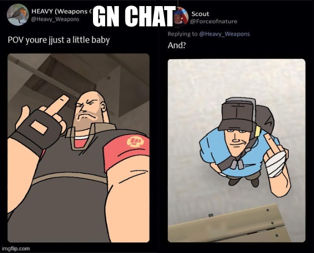 GN CHAT | made w/ Imgflip meme maker