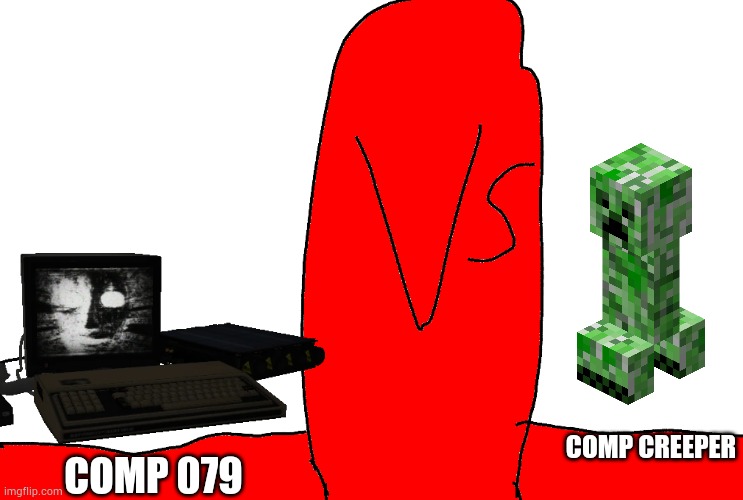 Yes scp 079 vs creeper | COMP CREEPER; COMP 079 | image tagged in vs,scp | made w/ Imgflip meme maker