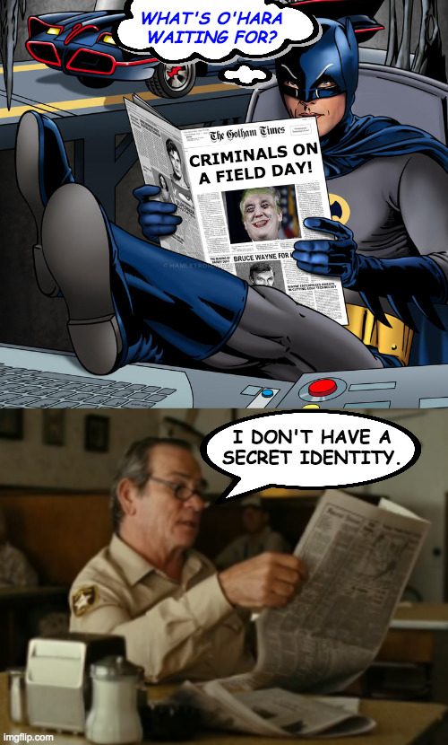 CRIMINALS ON
A FIELD DAY! WHAT'S O'HARA
WAITING FOR? I DON'T HAVE A
SECRET IDENTITY. | image tagged in tommy explains | made w/ Imgflip meme maker