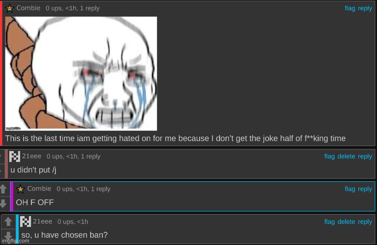 mods, can we ban this stupid guy? | made w/ Imgflip meme maker
