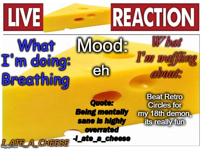 first nc level | eh; Breathing; Beat Retro Circles for my 18th demon, its really fun | image tagged in i_ate_a_cheese announcement template new | made w/ Imgflip meme maker