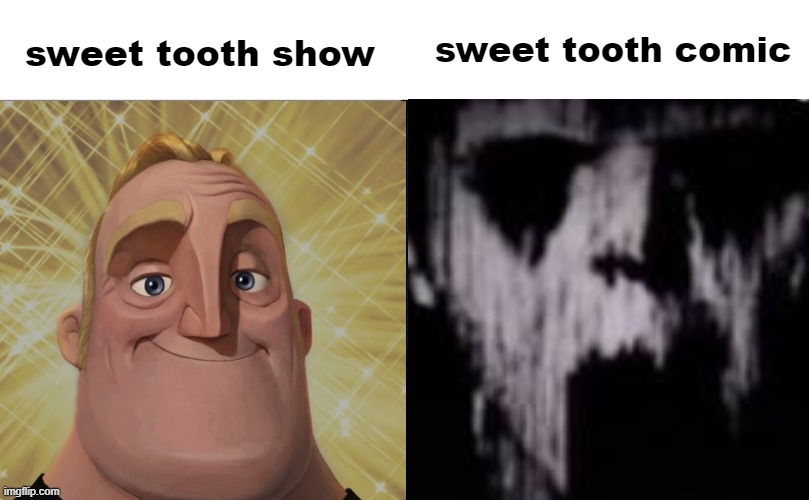 those who don't know / those who know | sweet tooth show; sweet tooth comic | image tagged in those who don't know / those who know | made w/ Imgflip meme maker