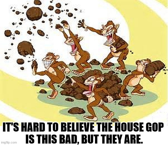 A gift for governing, NOT. | IT'S HARD TO BELIEVE THE HOUSE GOP 
IS THIS BAD, BUT THEY ARE. | image tagged in congress,republicans,maga,embarrassing,house | made w/ Imgflip meme maker
