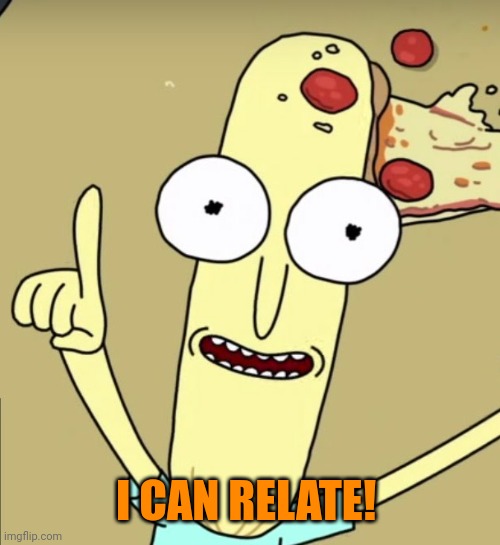 Mr. Poopybutthole Says | I CAN RELATE! | image tagged in mr poopybutthole says | made w/ Imgflip meme maker