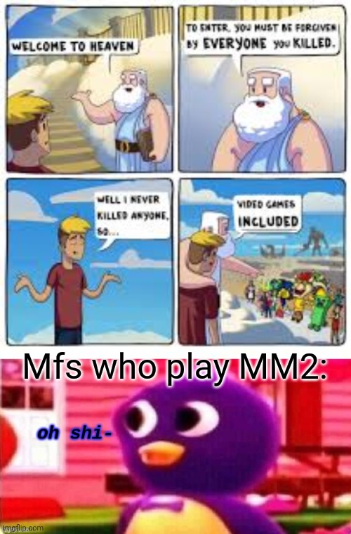 Mfs who play MM2: | image tagged in oh shi- | made w/ Imgflip meme maker