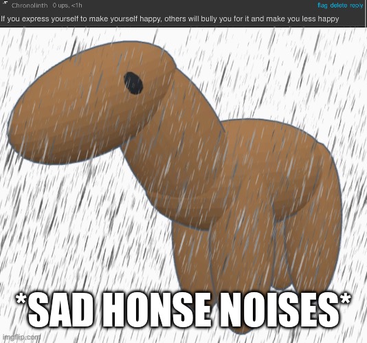 Frick that was deep, almost as deep as the fuckle my uncle gave me | *SAD HONSE NOISES* | made w/ Imgflip meme maker