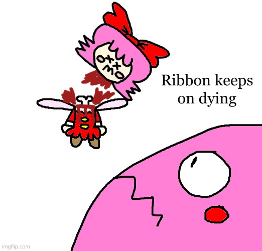 Ribbon the Fairy keeps on dying | image tagged in kirby,gore,murder,blood,funny,fanart | made w/ Imgflip meme maker