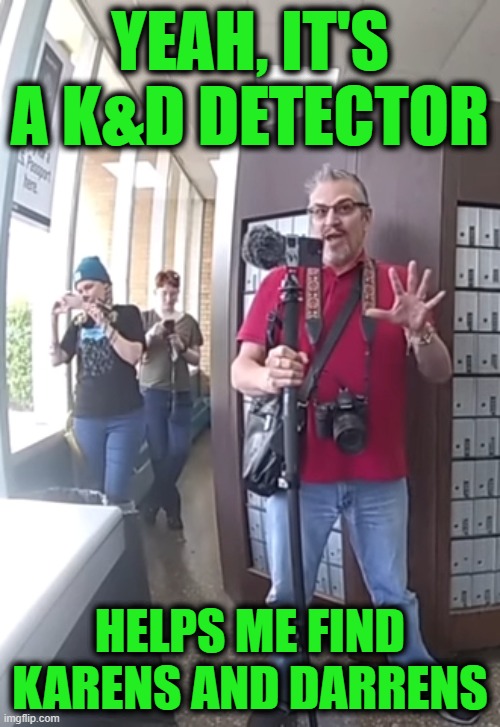 KULT News | YEAH, IT'S A K&D DETECTOR; HELPS ME FIND KARENS AND DARRENS | image tagged in kult news | made w/ Imgflip meme maker