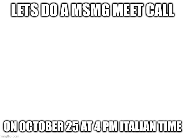 Msmg meet call Blank Meme Template