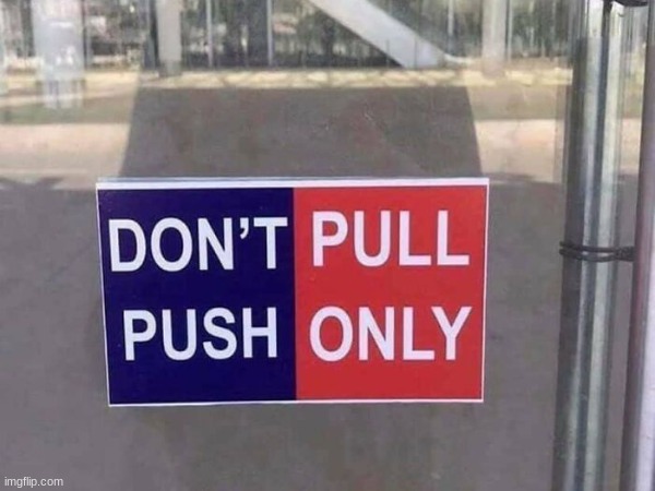 High Quality Don’t pull push only Blank Meme Template