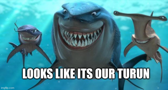 Fish are friends not food | LOOKS LIKE ITS OUR TURUN | image tagged in fish are friends not food | made w/ Imgflip meme maker