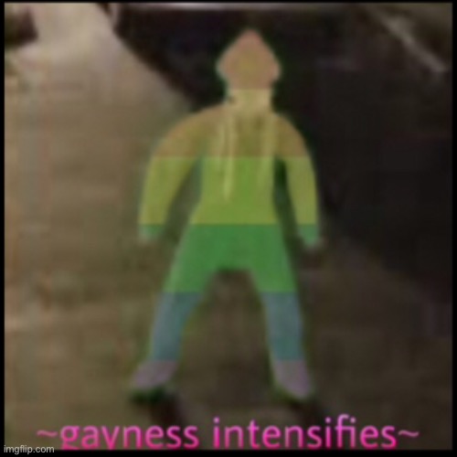 Gayness intensifies Blank Meme Template