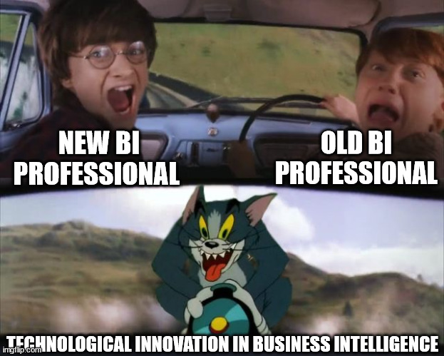 Tom chasing Harry and Ron Weasly | OLD BI PROFESSIONAL; NEW BI PROFESSIONAL; TECHNOLOGICAL INNOVATION IN BUSINESS INTELLIGENCE | image tagged in tom chasing harry and ron weasly | made w/ Imgflip meme maker