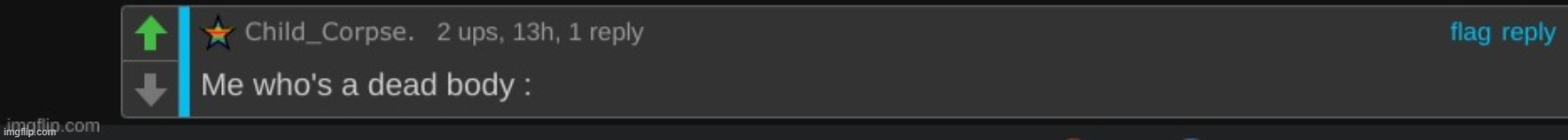 Corpse is a dead body | image tagged in corpse is a dead body | made w/ Imgflip meme maker