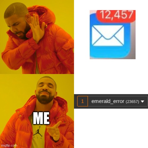 unfunny title | ME | image tagged in memes,drake hotline bling,idk,oh wow are you actually reading these tags,stop reading the tags | made w/ Imgflip meme maker