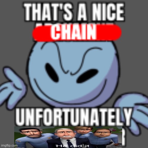 ‘H doc v g | image tagged in that s a nice chain unfortunately | made w/ Imgflip meme maker
