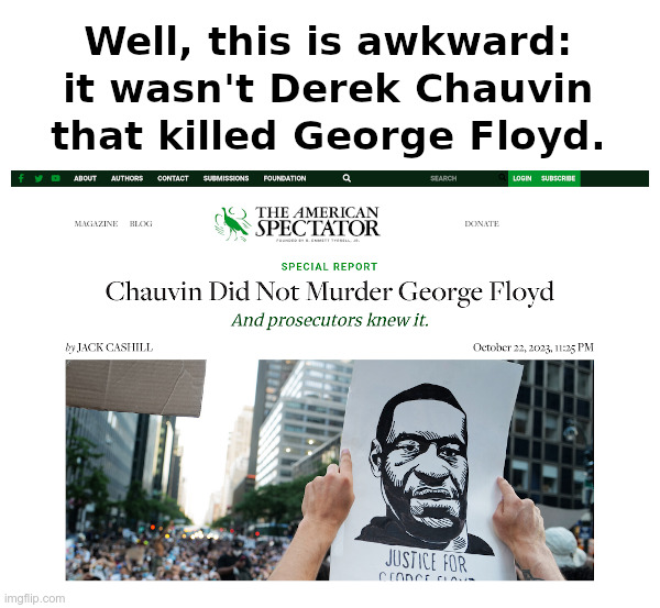 Three Years Later, This Is Awkward | image tagged in fentanyl,killed,george floyd,mainstream media,convicted,derek chauvin | made w/ Imgflip meme maker
