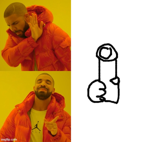 Drake Hotline Bling Meme | image tagged in memes,drake hotline bling | made w/ Imgflip meme maker