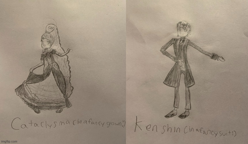 Rate these drawings of Kenshin and Cataclysma in ball outfits (yes that kenshin drawing is my first drawing of a dude on paper) | made w/ Imgflip meme maker
