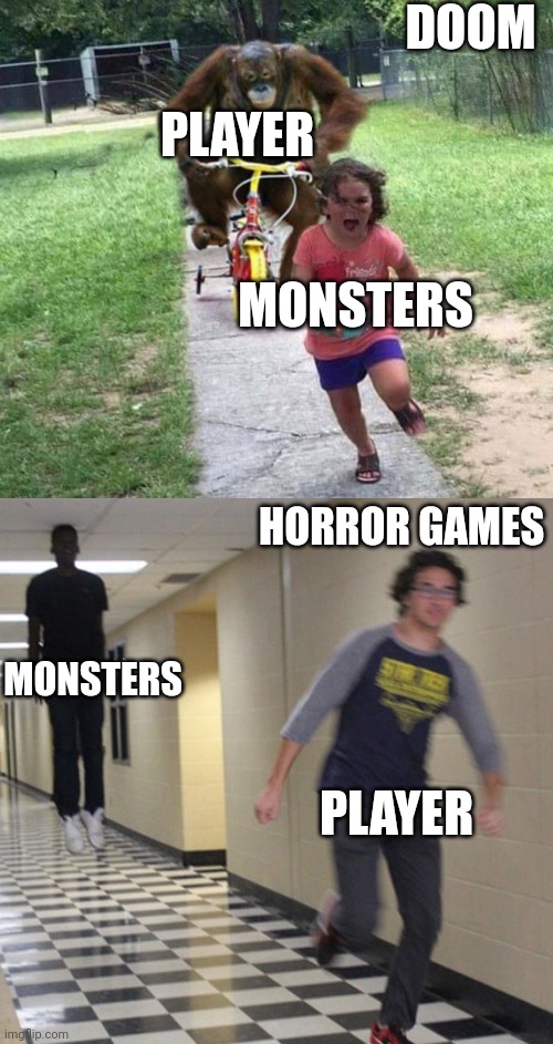 DOOM; PLAYER; MONSTERS; HORROR GAMES; MONSTERS; PLAYER | image tagged in orangutan chasing kid on tricycle,running away in hallway | made w/ Imgflip meme maker