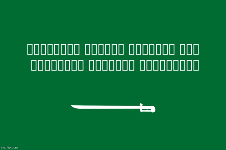 Saudi Arabia Flag In Comic Sans Which Does Support Arabic | image tagged in saudi arabia flag in comic sans which does support arabic | made w/ Imgflip meme maker