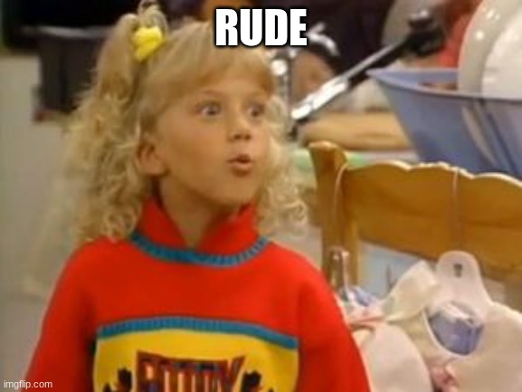 How Rude | RUDE | image tagged in how rude | made w/ Imgflip meme maker