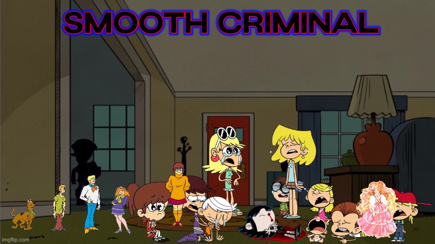 Smooth Criminal (Scooby Doo Style) | image tagged in the loud house,scooby doo,cartoon network,nickelodeon,princess,lincoln loud | made w/ Imgflip meme maker