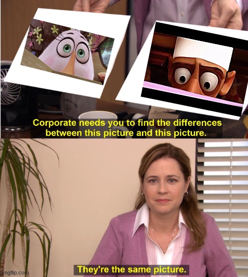 They're The Same Picture | image tagged in memes,they're the same picture | made w/ Imgflip meme maker