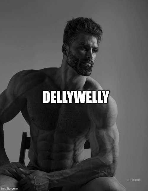 Giga Chad | DELLYWELLY | image tagged in giga chad | made w/ Imgflip meme maker