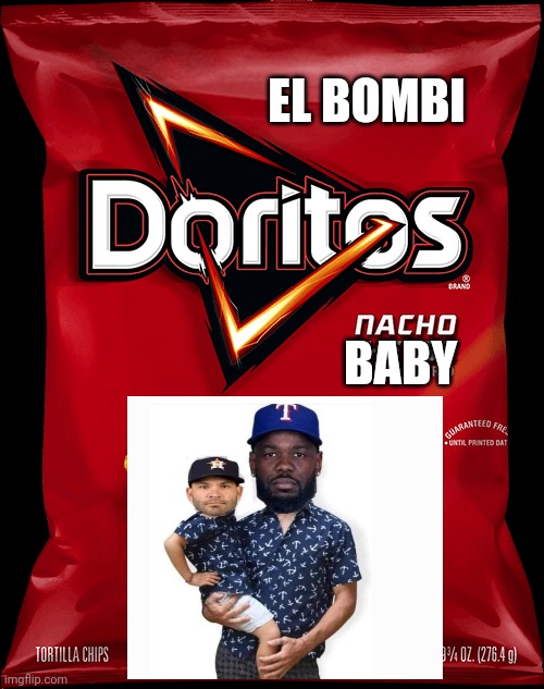 Dorito | EL BOMBI; BABY | image tagged in dorito | made w/ Imgflip meme maker