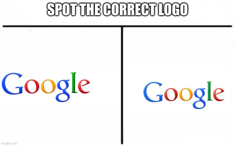 only 0% people can do this | SPOT THE CORRECT LOGO | image tagged in who would win blank,google | made w/ Imgflip meme maker