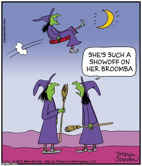 image tagged in memes,comics/cartoons,witches,show off,roomba,halloween | made w/ Imgflip meme maker