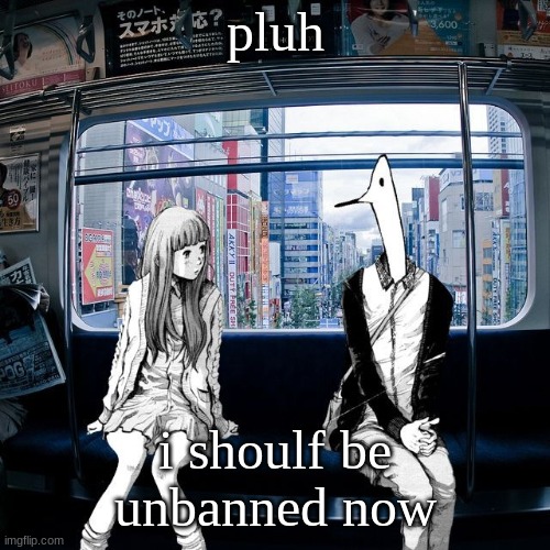 Punpun | pluh; i shoulf be unbanned now | image tagged in punpun | made w/ Imgflip meme maker