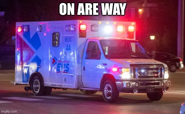 ON ARE WAY | made w/ Imgflip meme maker
